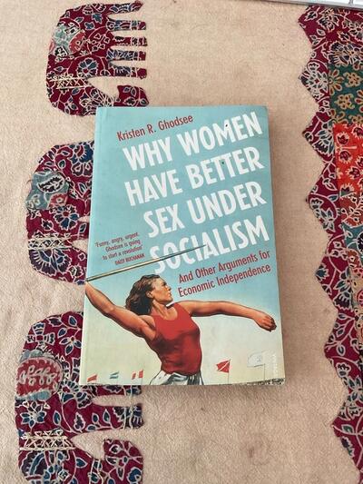 Why Women Have Better Sex Under Socialism – Kristen R. Ghodsee (Vintage Paperback) - English