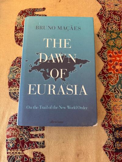 Predicts Todays World Order Bruno Maçães The Dawn of Eurasia