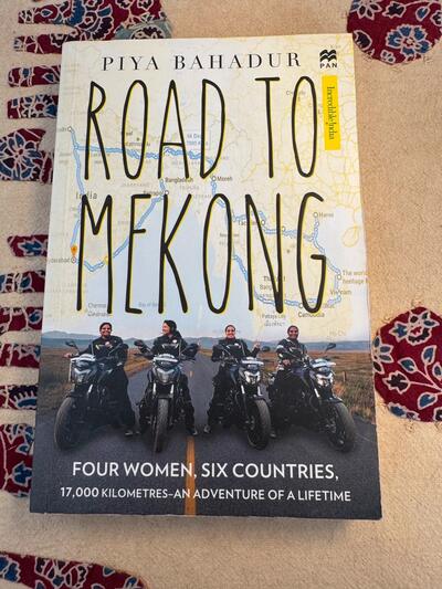 inspiring Piya Bahadur Road to Mekong Four Women 17000 Kilometres Motorcycle Adventure
